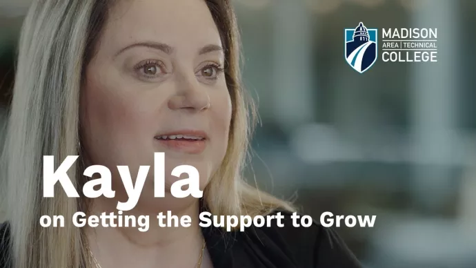 Kayla on getting support to grow | Madison College Careers