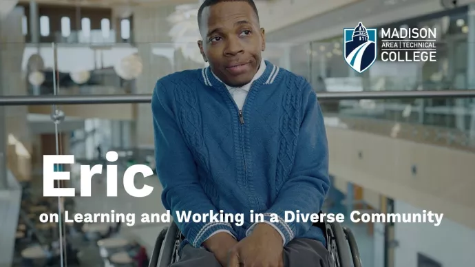Eric on learning and working in a diverse community | Madison College Careers